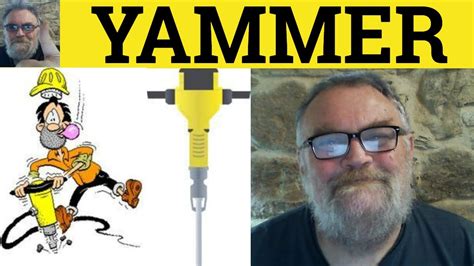 YAMMER Definition & Usage Examples .